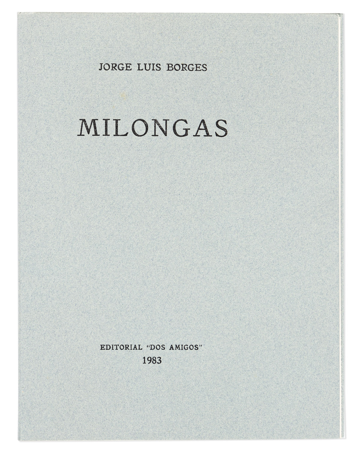 BORGES, JORGE LUIS. Milongas.